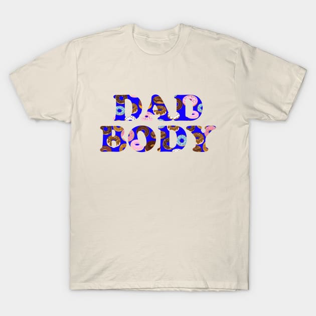 Dad Body Doughnuts T-Shirt by DG Foster Products